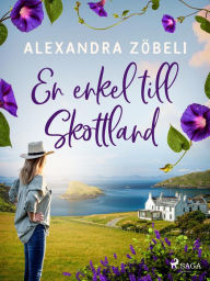 Title: En enkel till Skottland, Author: Alexandra Zöbeli