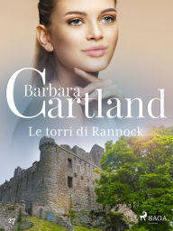Title: Le torri di Rannock (La collezione eterna di Barbara Cartland 27), Author: Barbara Cartland