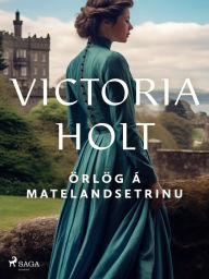 Title: Örlög á Matelandsetrinu, Author: Victoria Holt