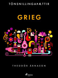 Title: Tónsnillingaþættir: Grieg, Author: Theódór Árnason