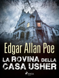 Title: La rovina della casa Usher, Author: Edgar Allan Poe