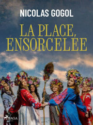 Title: La Place ensorcelée, Author: Nicolas Gogol