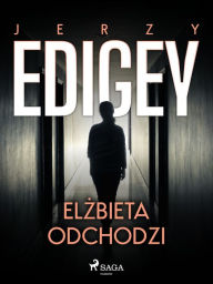 Title: Elzbieta odchodzi, Author: Jerzy Edigey