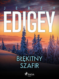 Title: Blekitny szafir, Author: Jerzy Edigey