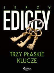 Title: Trzy plaskie klucze, Author: Jerzy Edigey