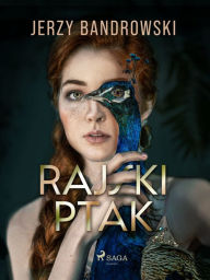 Title: Rajski ptak, Author: Jerzy Bandrowski