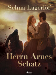 Title: Herrn Arnes Schatz, Author: Selma Lagerlöf