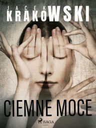 Title: Ciemne moce, Author: Jacek Krakowski
