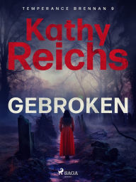 Title: Gebroken, Author: Kathy Reichs