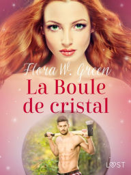 Title: La Boule de cristal - Une nouvelle d'Halloween érotique, Author: Flora W. Green