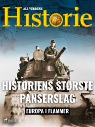 Title: Historiens største panserslag, Author: All Verdens Historie