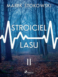 Title: Stroiciel lasu, Author: Marek Stokowski