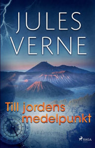 Title: Till jordens medelpunkt, Author: Jules Verne
