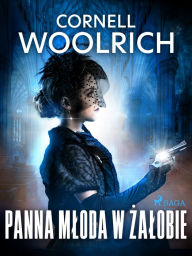 Title: Panna mloda w zalobie, Author: Cornell Woolrich