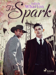 Title: The Spark, Author: Edith Wharton