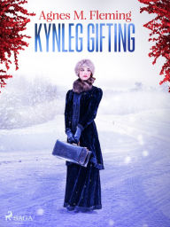 Title: Kynleg gifting, Author: May Agnes Fleming
