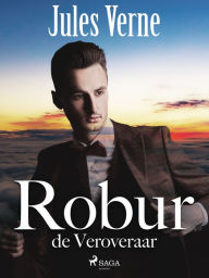 Title: Robur de Veroveraar, Author: Jules Verne