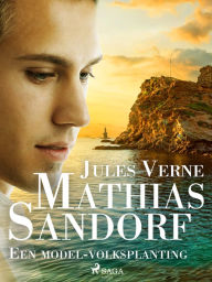 Title: Mathias Sandorf - Een model-volksplanting, Author: Jules Verne