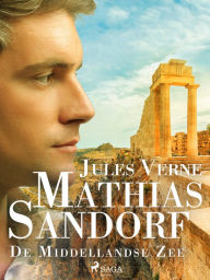 Title: Mathias Sandorf - De Middellandse Zee, Author: Jules Verne