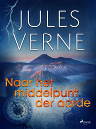 Title: Naar het middelpunt der aarde, Author: Jules Verne