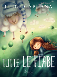Title: Tutte le fiabe, Author: Luigi Capuana
