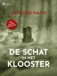 Title: De schat in het klooster, Author: Kevin de Haan