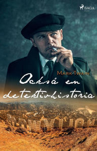 Title: Ocksï¿½ en detektivhistoria, Author: Mark Twain