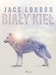 Title: Bialy Kiel, Author: Jack London
