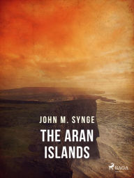 Title: The Aran Islands, Author: John M. Synge