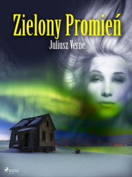 Title: Zielony Promien, Author: Juliusz Verne