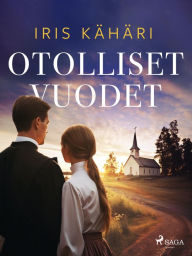 Title: Otolliset vuodet, Author: Iris Kähäri