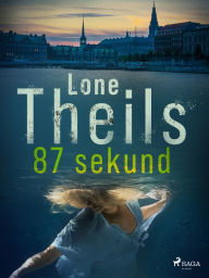 Title: 87 sekund, Author: Lone Theils