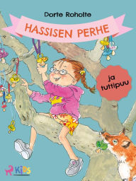 Title: Hassisen perhe ja tuttipuu, Author: Dorte Roholte