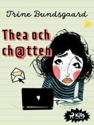 Title: Thea och ch@tten, Author: Trine Bundsgaard