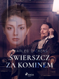 Title: Swierszcz za kominem, Author: Charles Dickens