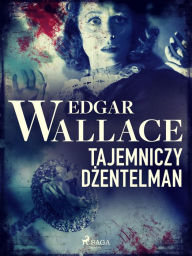 Title: Tajemniczy dzentelman, Author: Edgar Wallace