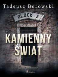 Title: Kamienny swiat, Author: Tadeusz Borowski