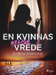 Title: En kvinnas heliga vrede, Author: Evalena Andersson