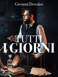 Title: Tutti i giorni, Author: Giovanni Descalzo