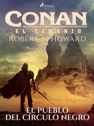 Title: Conan el cimerio - El pueblo del círculo negro, Author: Robert E. Howard