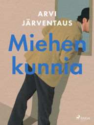 Title: Miehen kunnia, Author: Arvi Järventaus