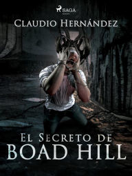 Title: El secreto de Boad Hill, Author: Claudio Hernandez
