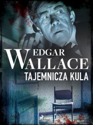 Title: Tajemnicza kula, Author: Edgar Wallace