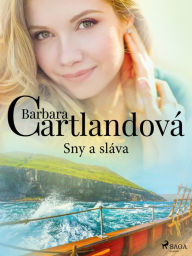 Title: Sny a sláva, Author: Barbara Cartlandová