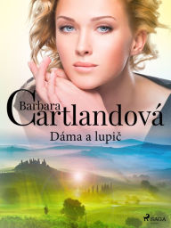 Title: Dáma a lupic, Author: Barbara Cartlandová