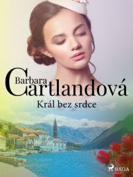 Title: Král bez srdce, Author: Barbara Cartlandová