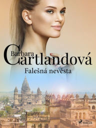 Title: Falesná nevesta, Author: Barbara Cartlandová