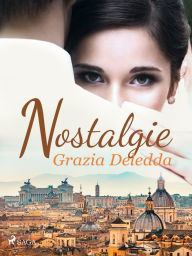 Title: Nostalgie, Author: Grazia Deledda