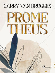 Title: Prometheus, Author: Carry van Bruggen