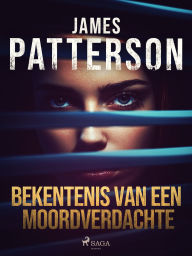 Title: Bekentenis van een moordverdachte, Author: James Patterson